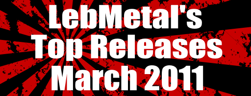 LebMetal’s Top Releases | March 2011