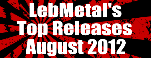 LebMetal’s Top Releases | August 2012