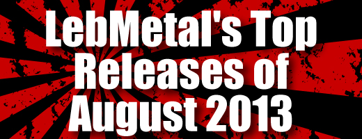 LebMetal’s Top Releases | August 2013